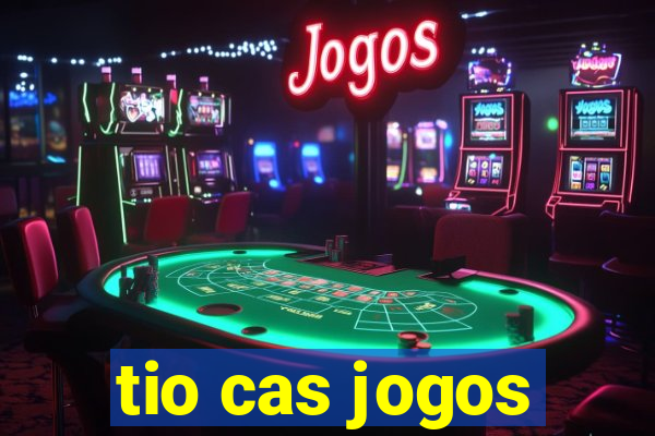 tio cas jogos